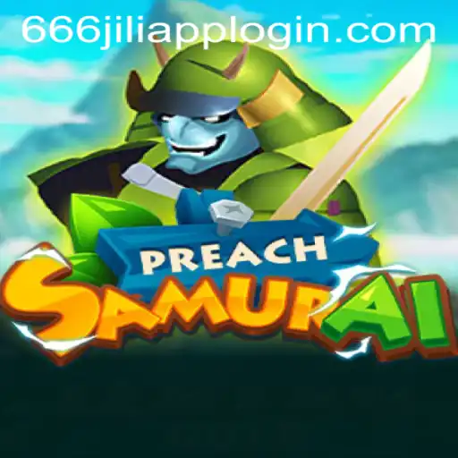 Exploring the Fascinating World of PreachSamurai and Understanding 666JILI APP LOGIN